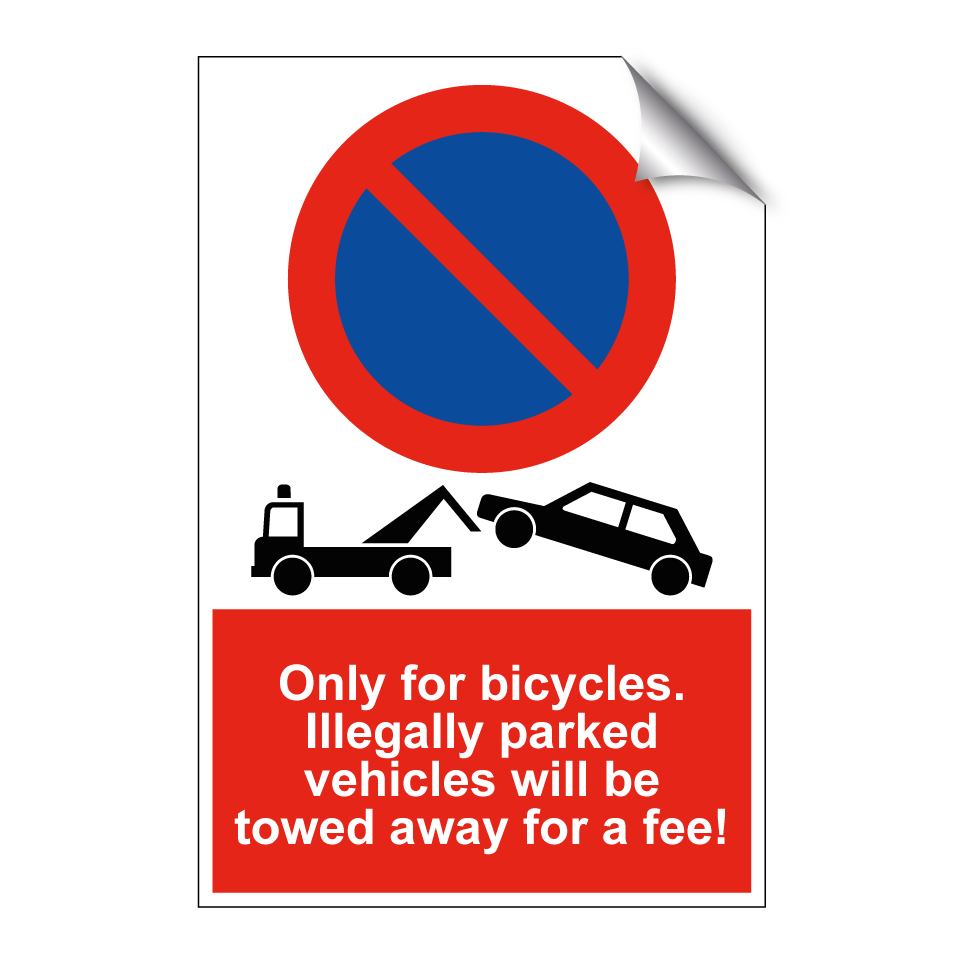 Only for bicycles. Illegally parked vehicles will be towed away for a fee!