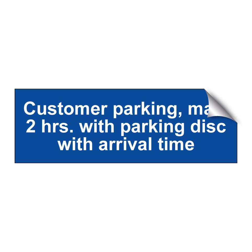Customer parking, max. 2 hrs. with parking disc with arrival time
