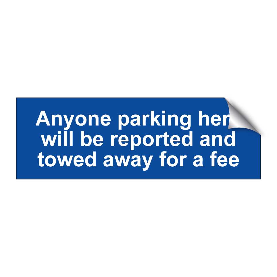 Anyone parking here will be reported and towed away for a fee