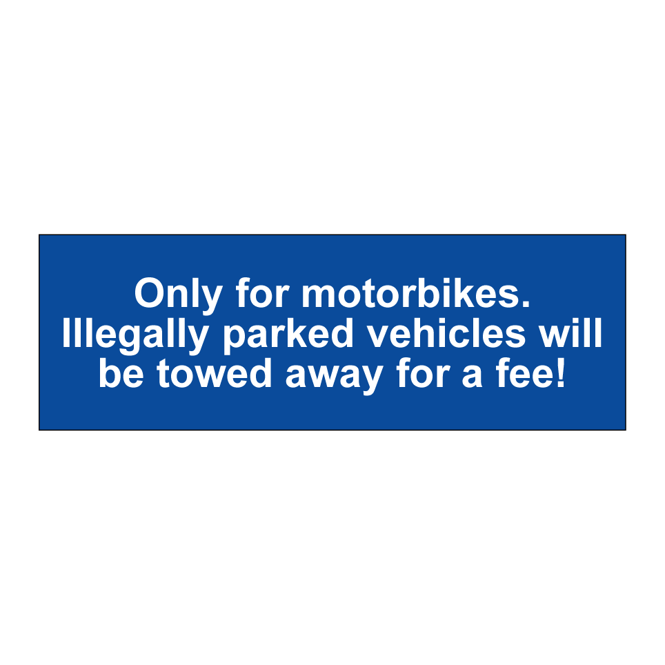 Only for motorbikes. Illegally parked vehicles will be towed away for a fee!