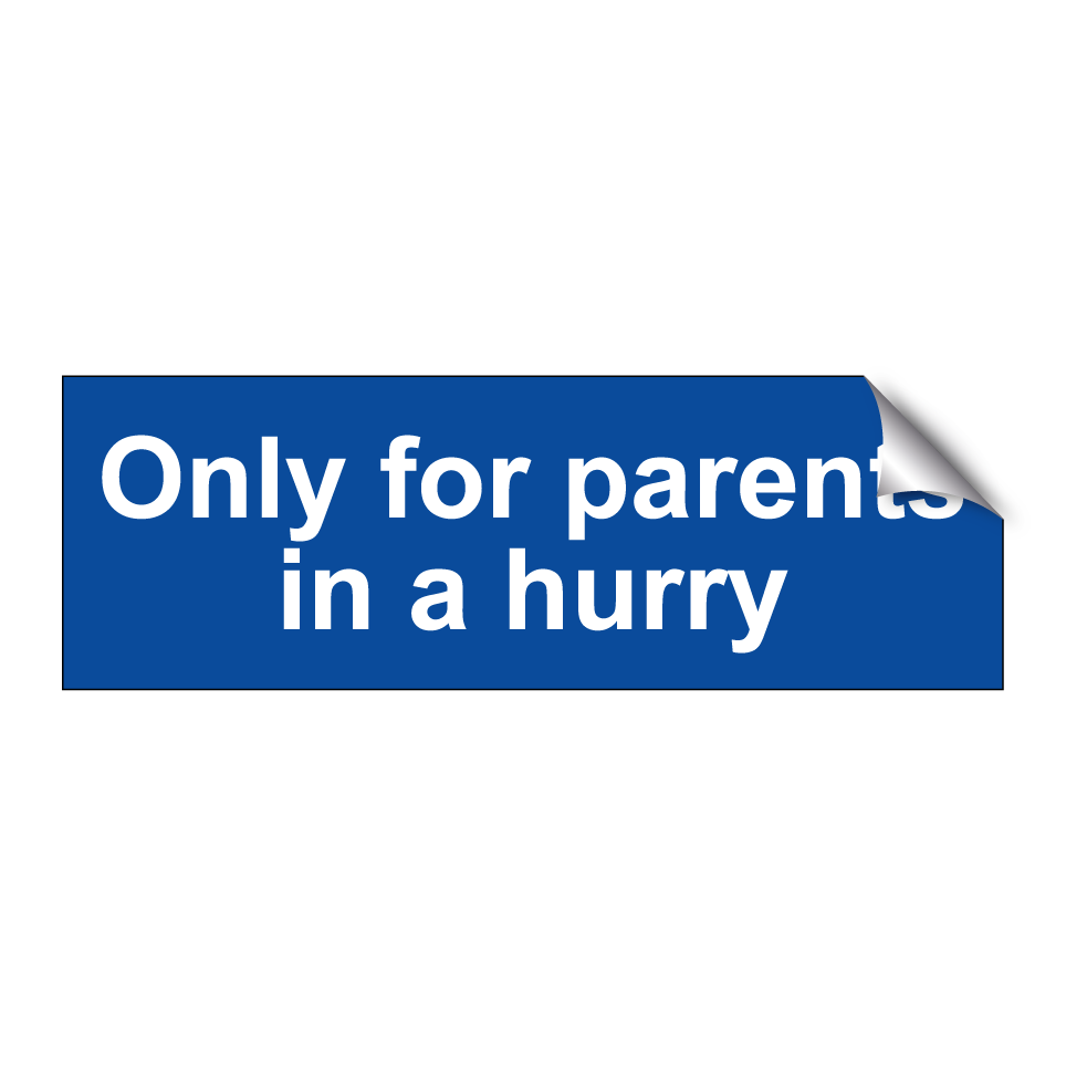 Only for parents in a hurry