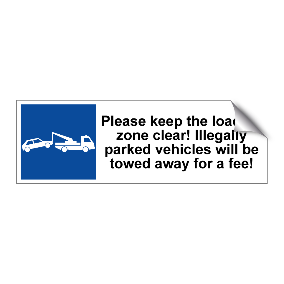 Please keep the loading zone clear! Illegally parked vehicles will be towed away for a fee!