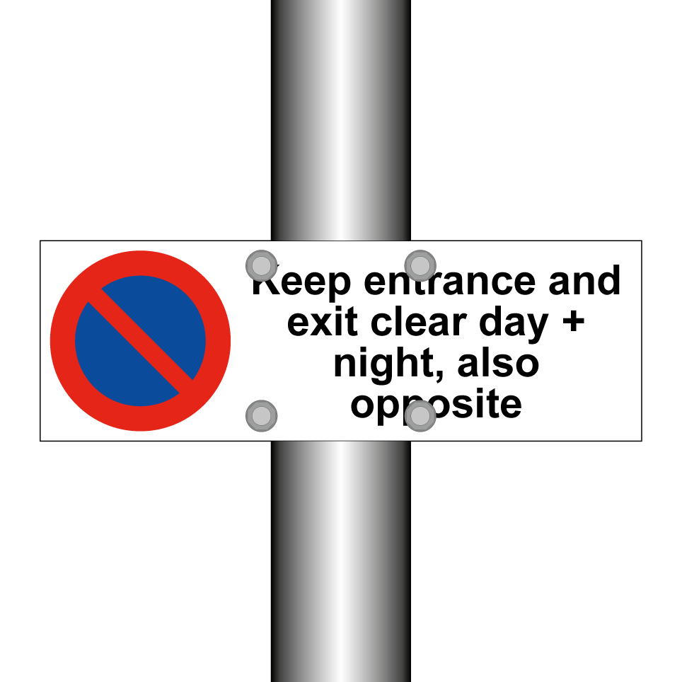 Keep entrance and exit clear day + night, also opposite