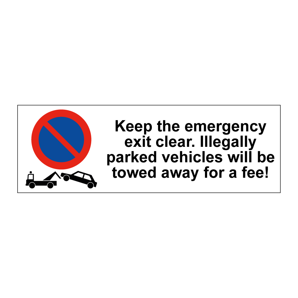 Keep the emergency exit clear. Illegally parked vehicles will be towed away for a fee!