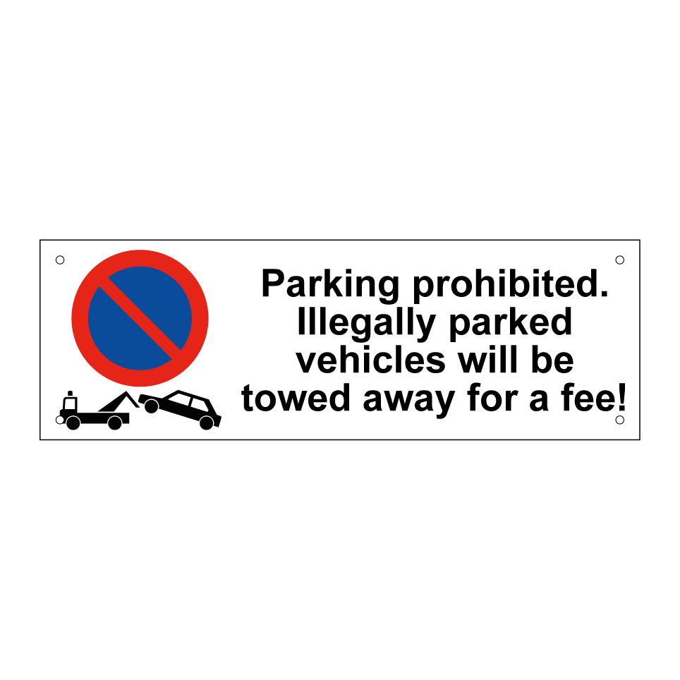 Parking prohibited. Illegally parked vehicles will be towed away for a fee!