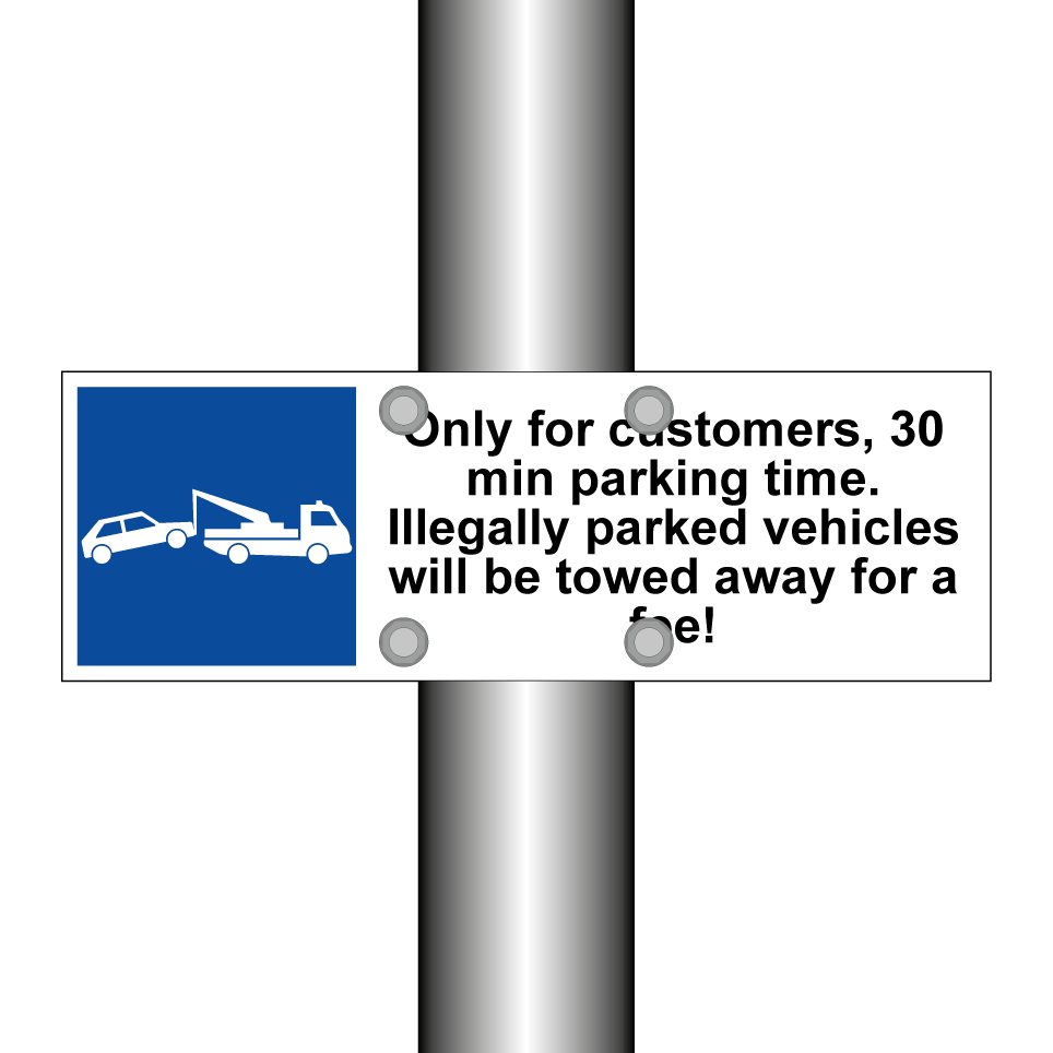 Only for customers, 30 min parking time. Illegally parked vehicles will be towed away for a fee!