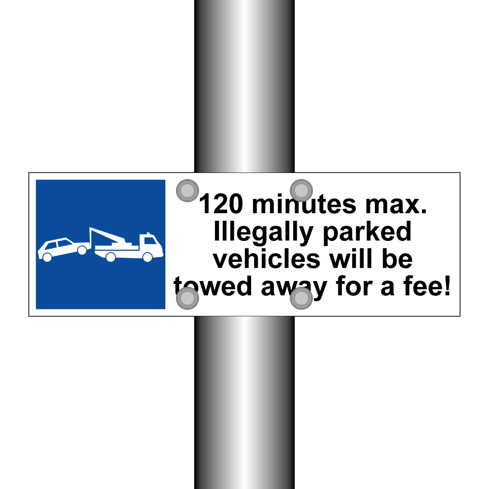 120 minutes max. Illegally parked vehicles will be towed away for a fee!
