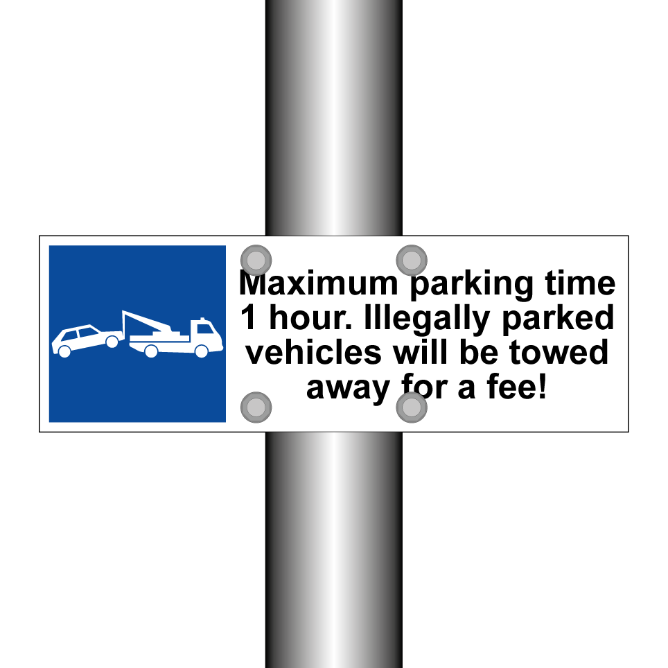 Maximum parking time 1 hour. Illegally parked vehicles will be towed away for a fee!