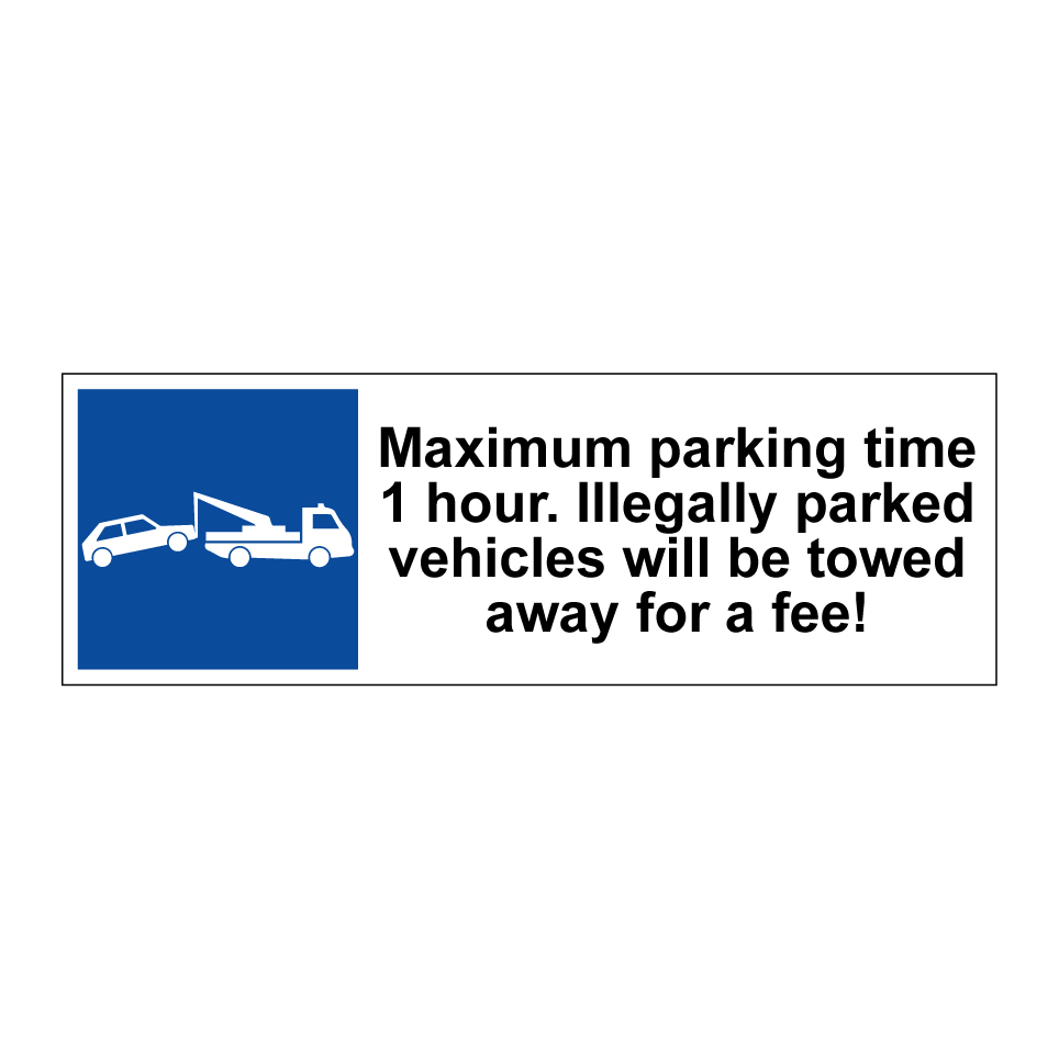 Maximum parking time 1 hour. Illegally parked vehicles will be towed away for a fee!