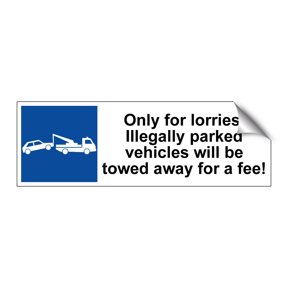 Only for lorries. Illegally parked vehicles will be towed away for a fee!