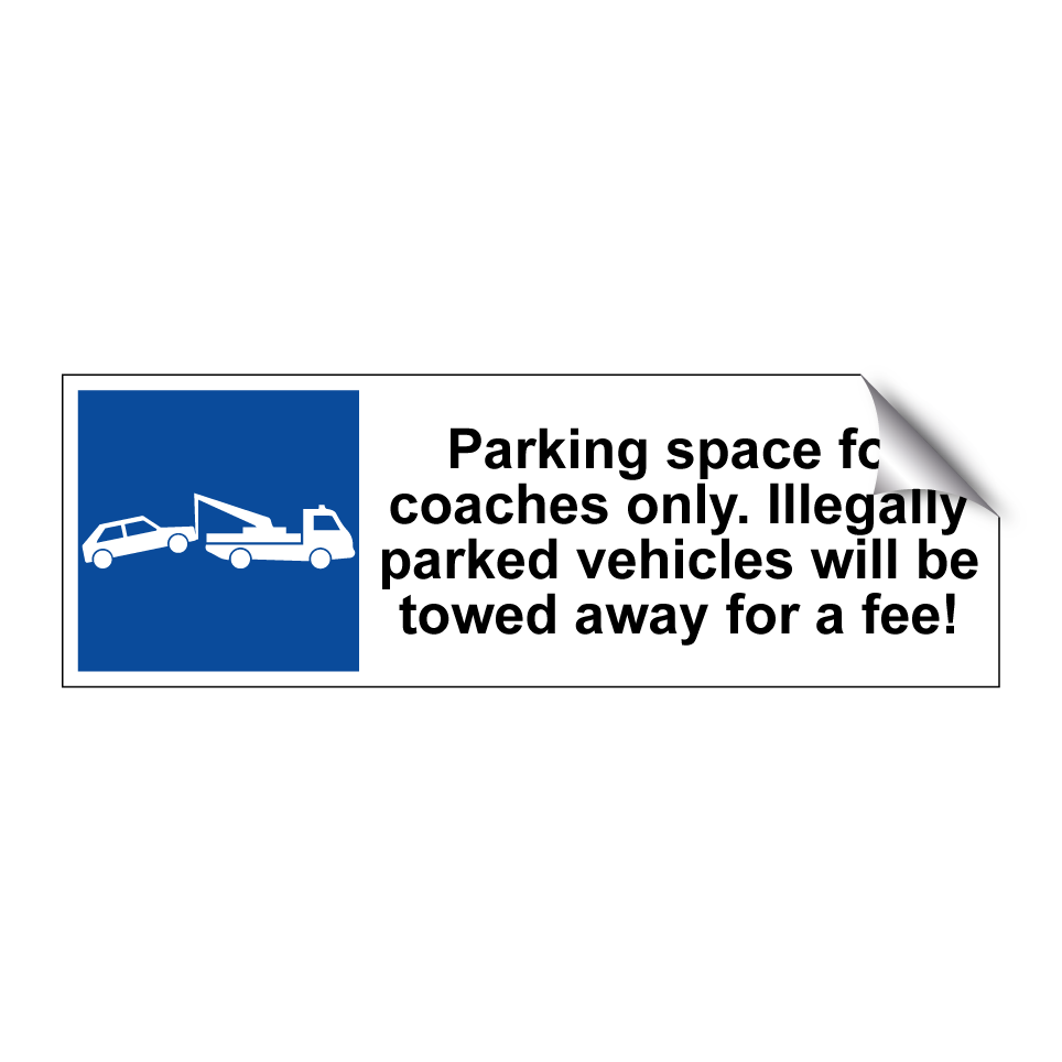 Parking space for coaches only. Illegally parked vehicles will be towed away for a fee!