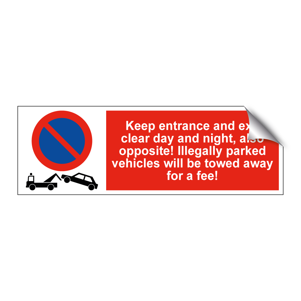 Keep entrance and exit clear day and night, also opposite! Illegally parked vehicles will be towed away for a fee!