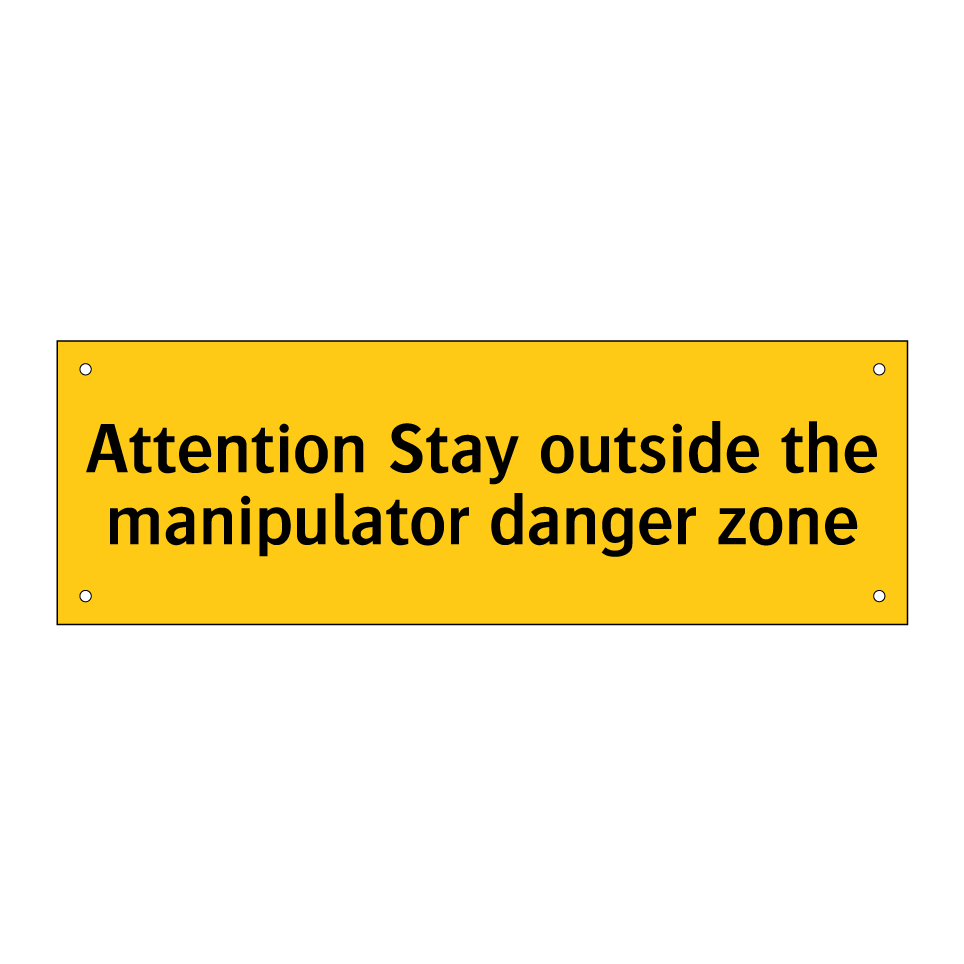 Attention Stay outside the manipulator danger zone