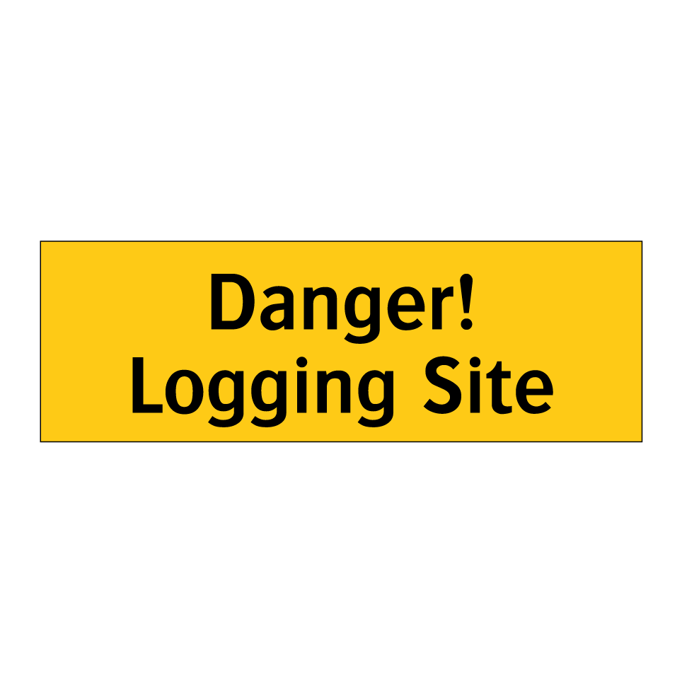 Danger! Logging Site