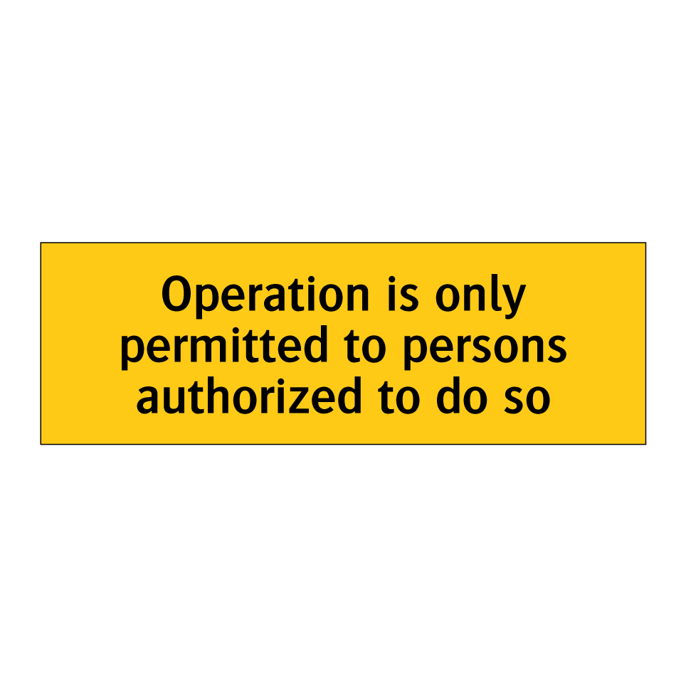 Operation is only permitted to persons authorized to do so