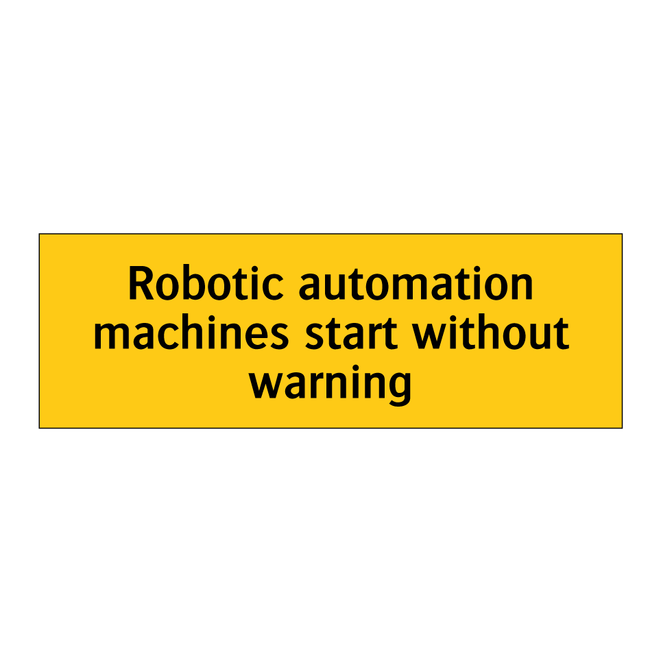Robotic automation machines start without warning