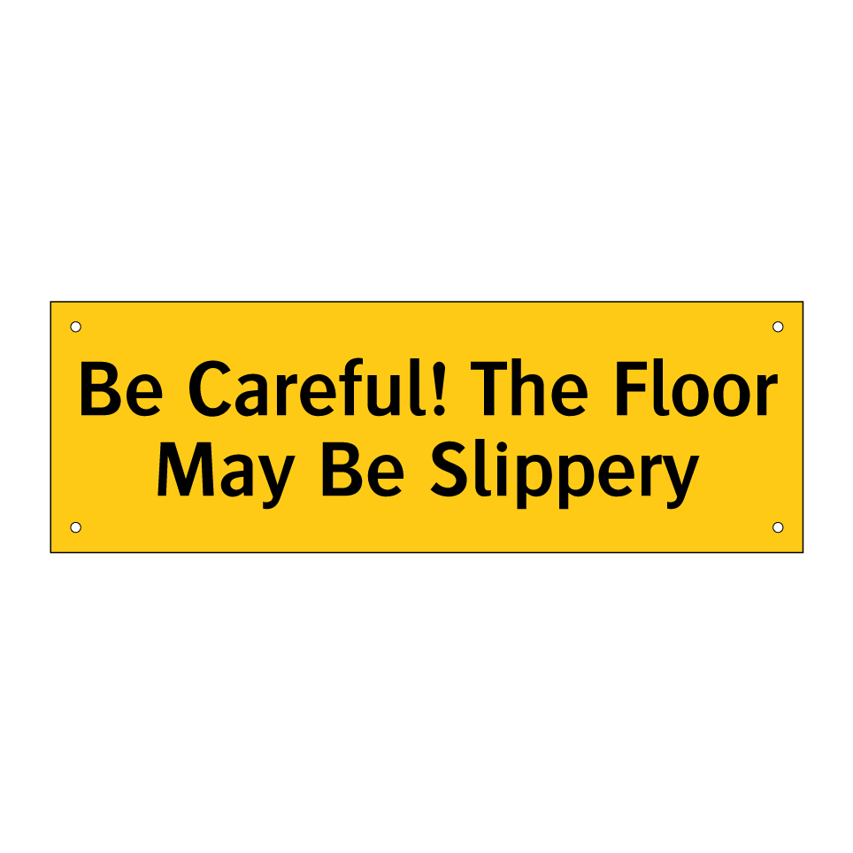 Be Careful! The Floor May Be Slippery