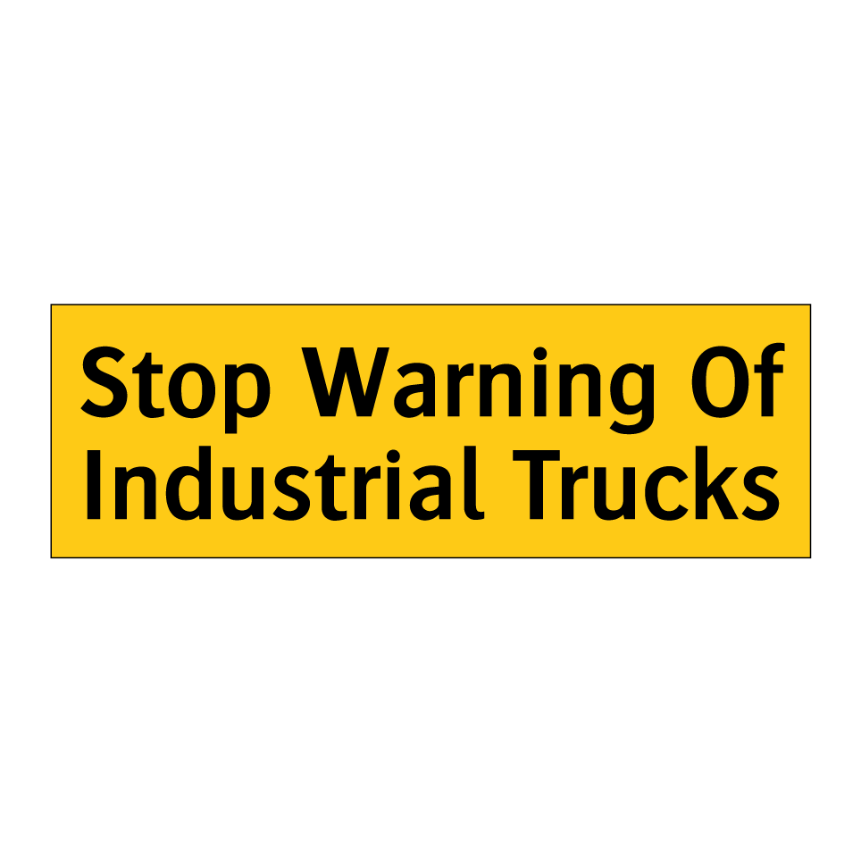 Stop Warning Of Industrial Trucks