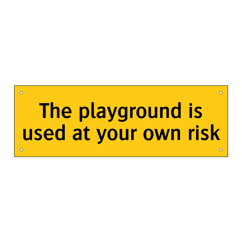 The playground is used at your own risk