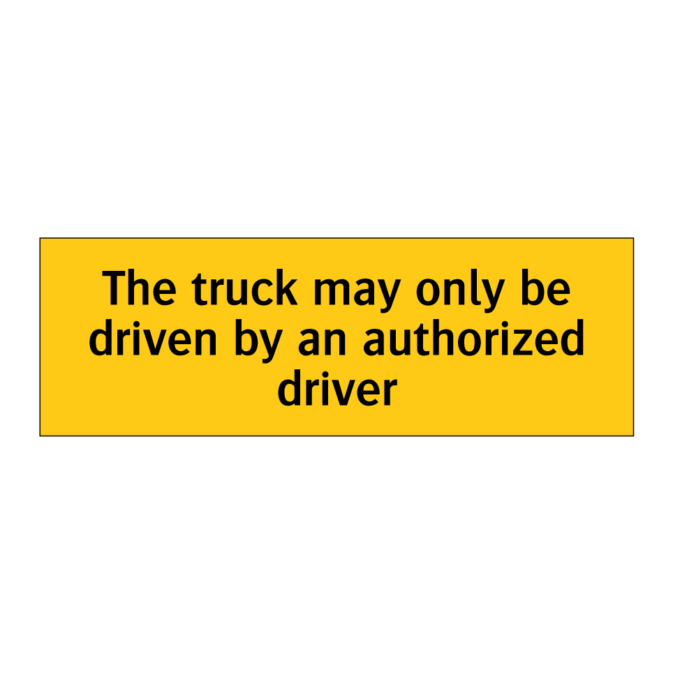 The truck may only be driven by an authorized driver