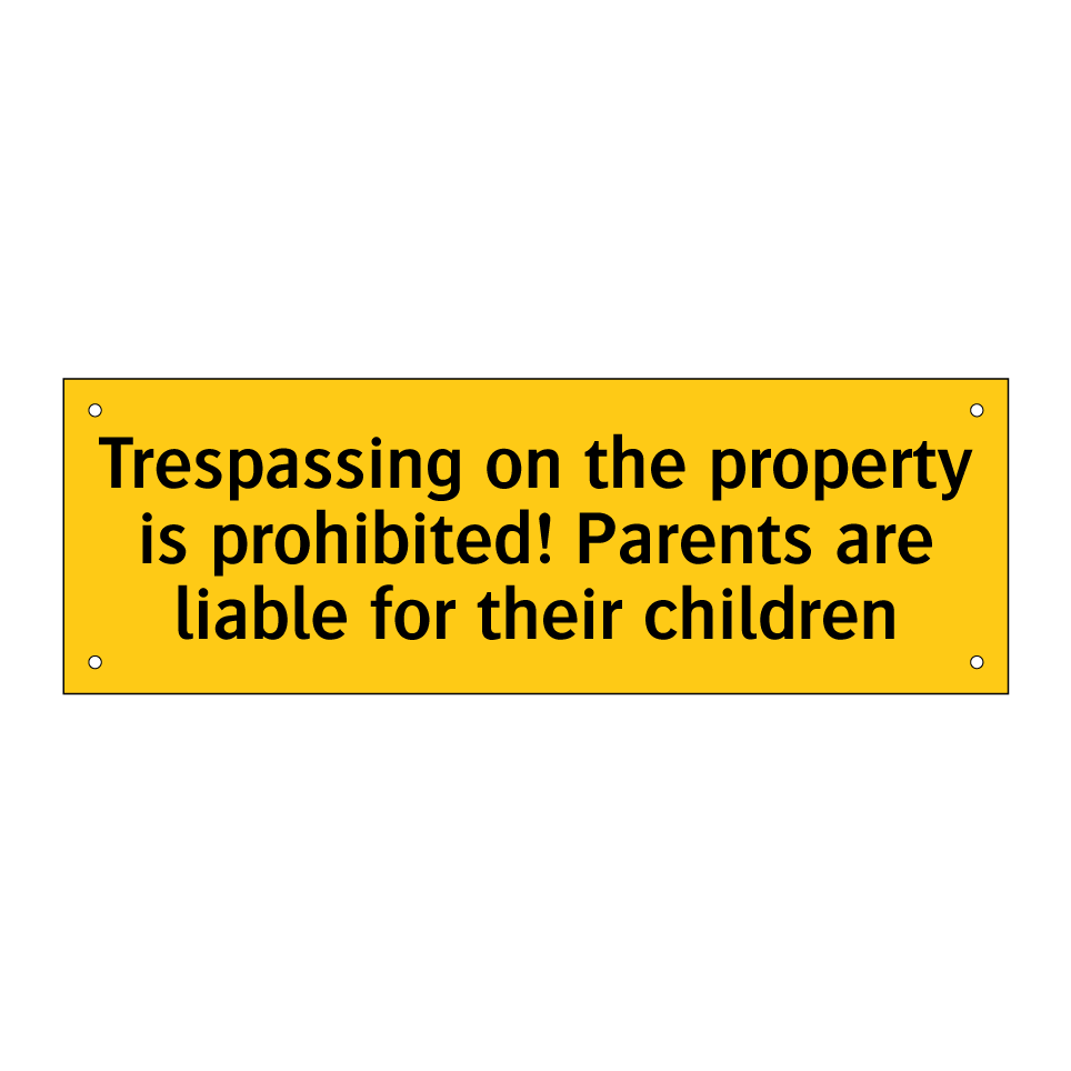 Trespassing on the property is prohibited! Parents are liable for their children