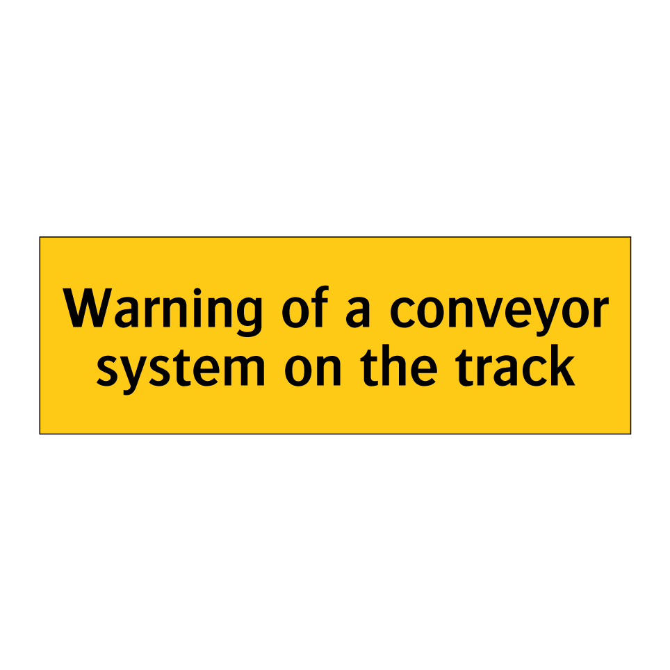Warning of a conveyor system on the track