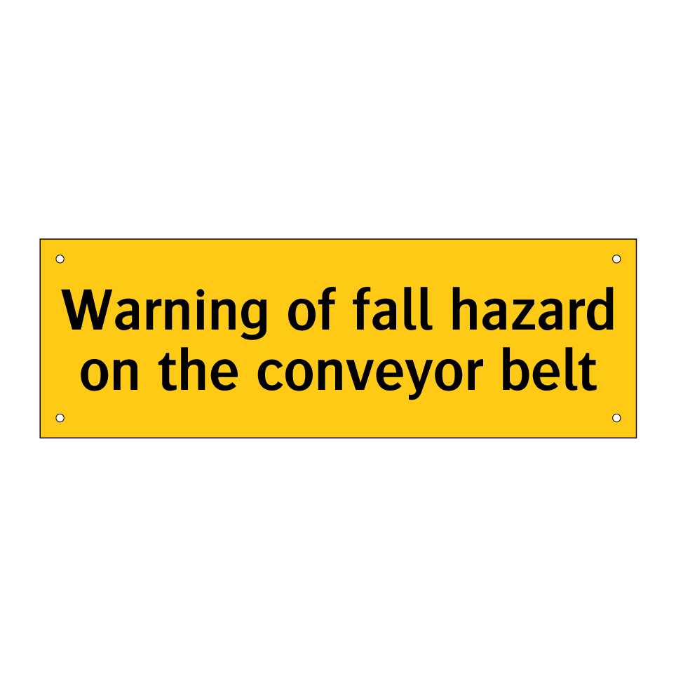 Warning of fall hazard on the conveyor belt