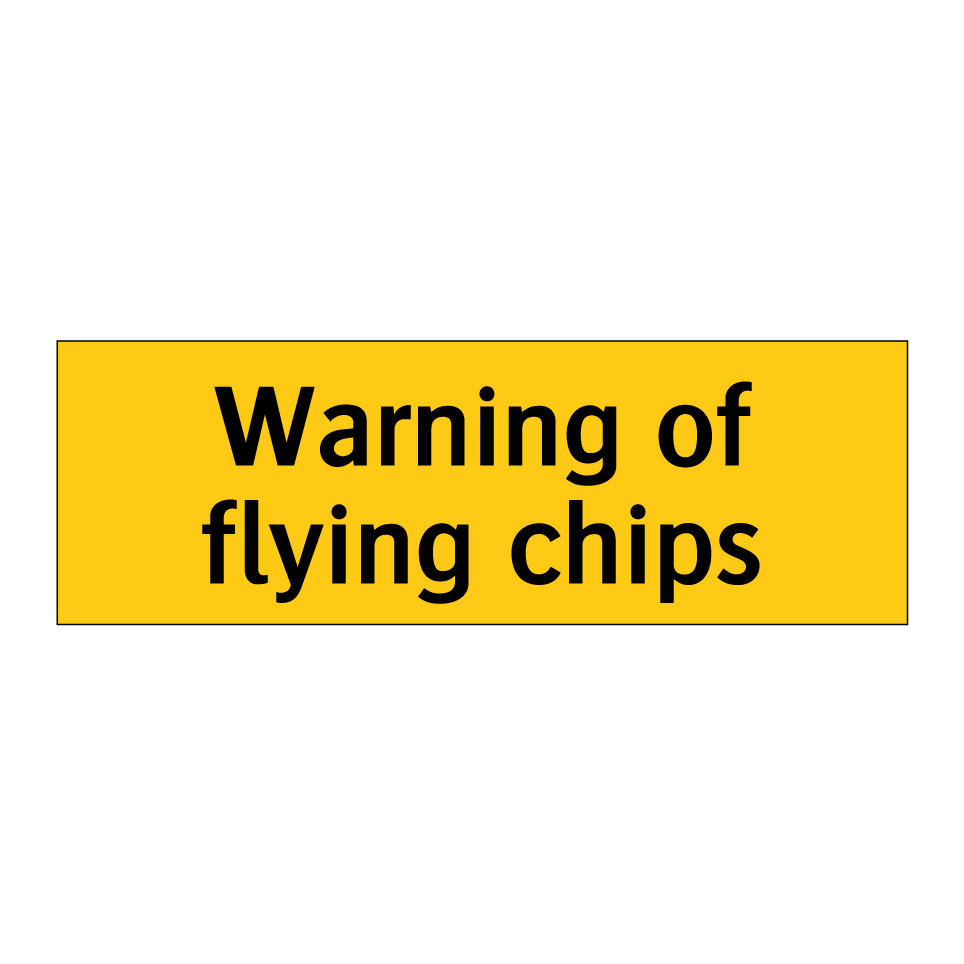 Warning of flying chips