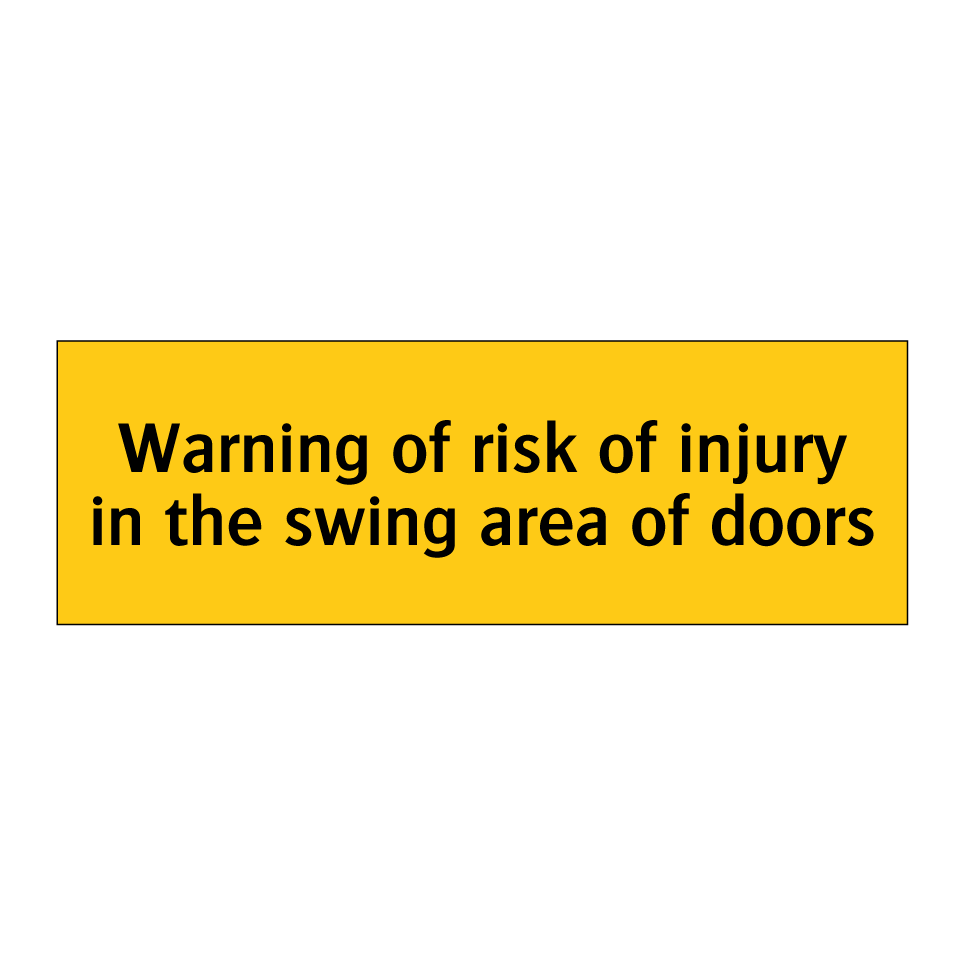 Warning of risk of injury in the swing area of doors