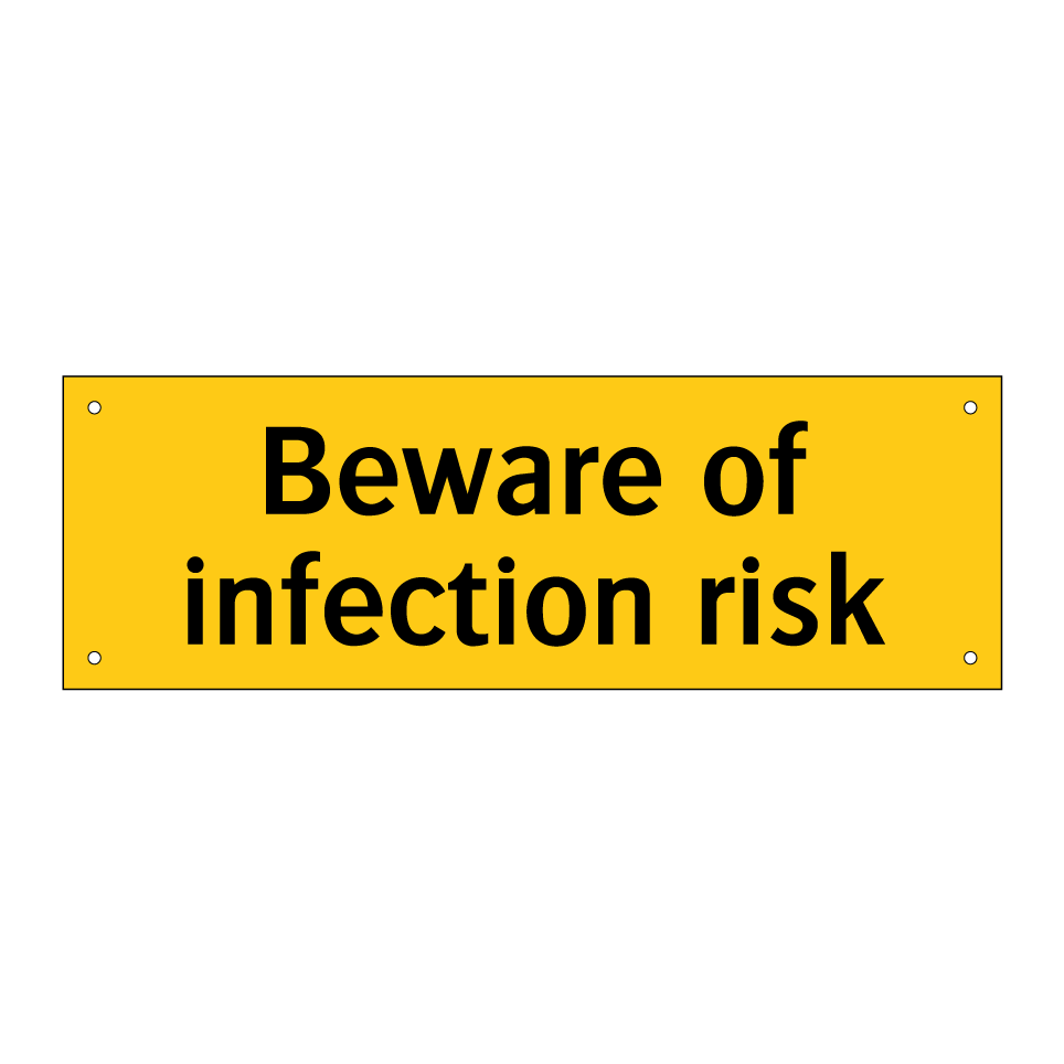 Beware of infection risk