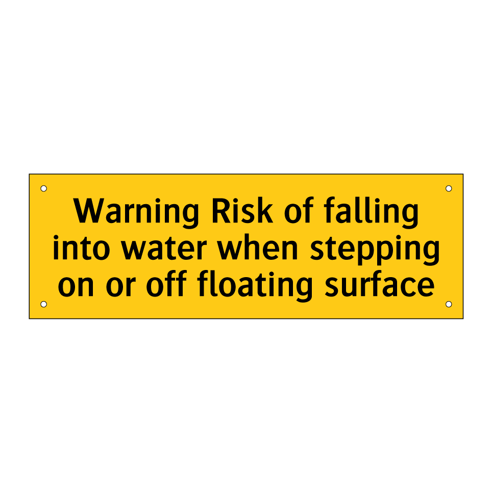 Warning Risk of falling into water when stepping on or off floating surface