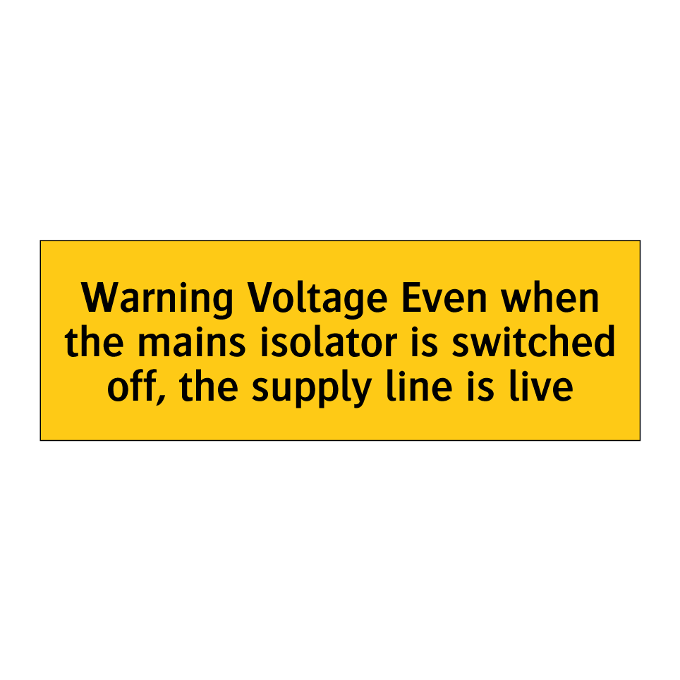 Warning Voltage Even when the mains isolator is switched off, the supply line is live