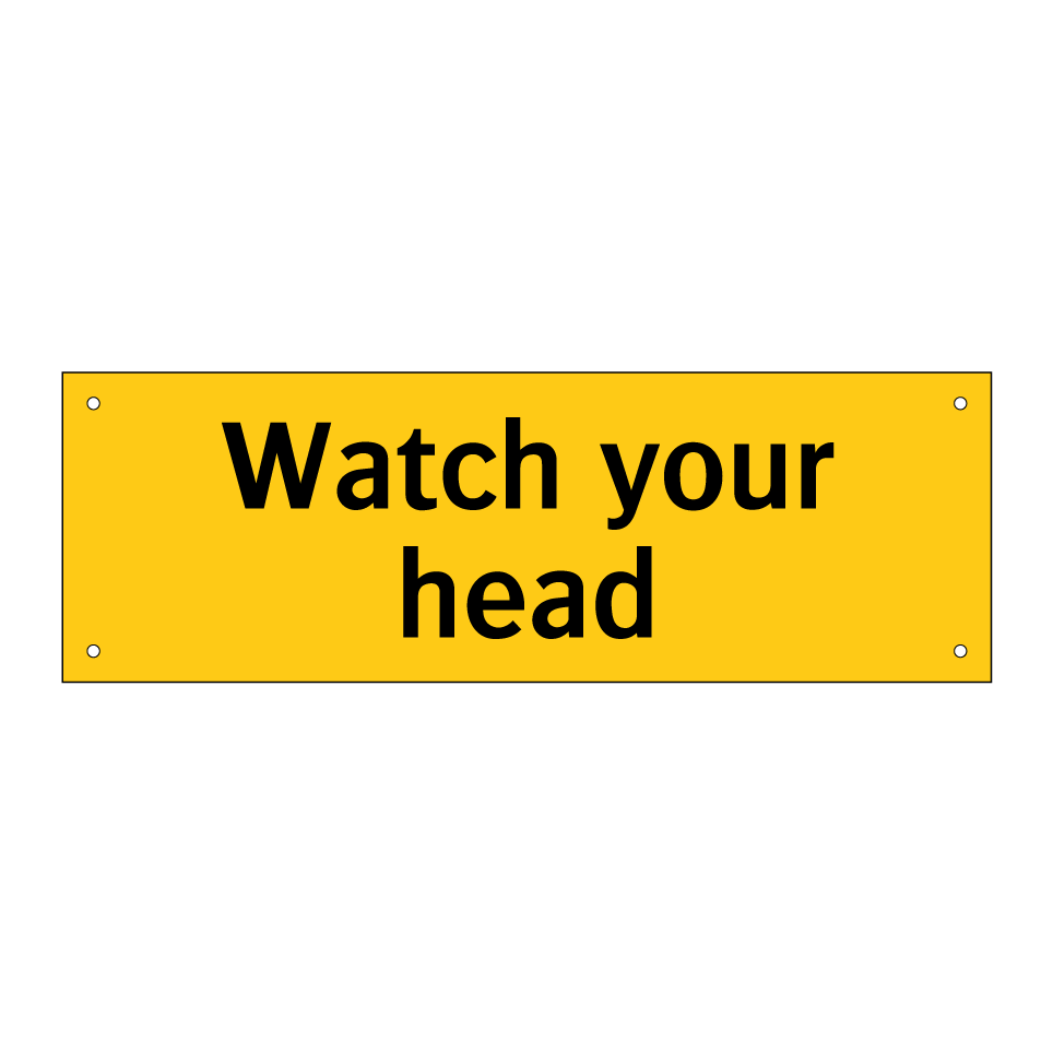 Watch your head