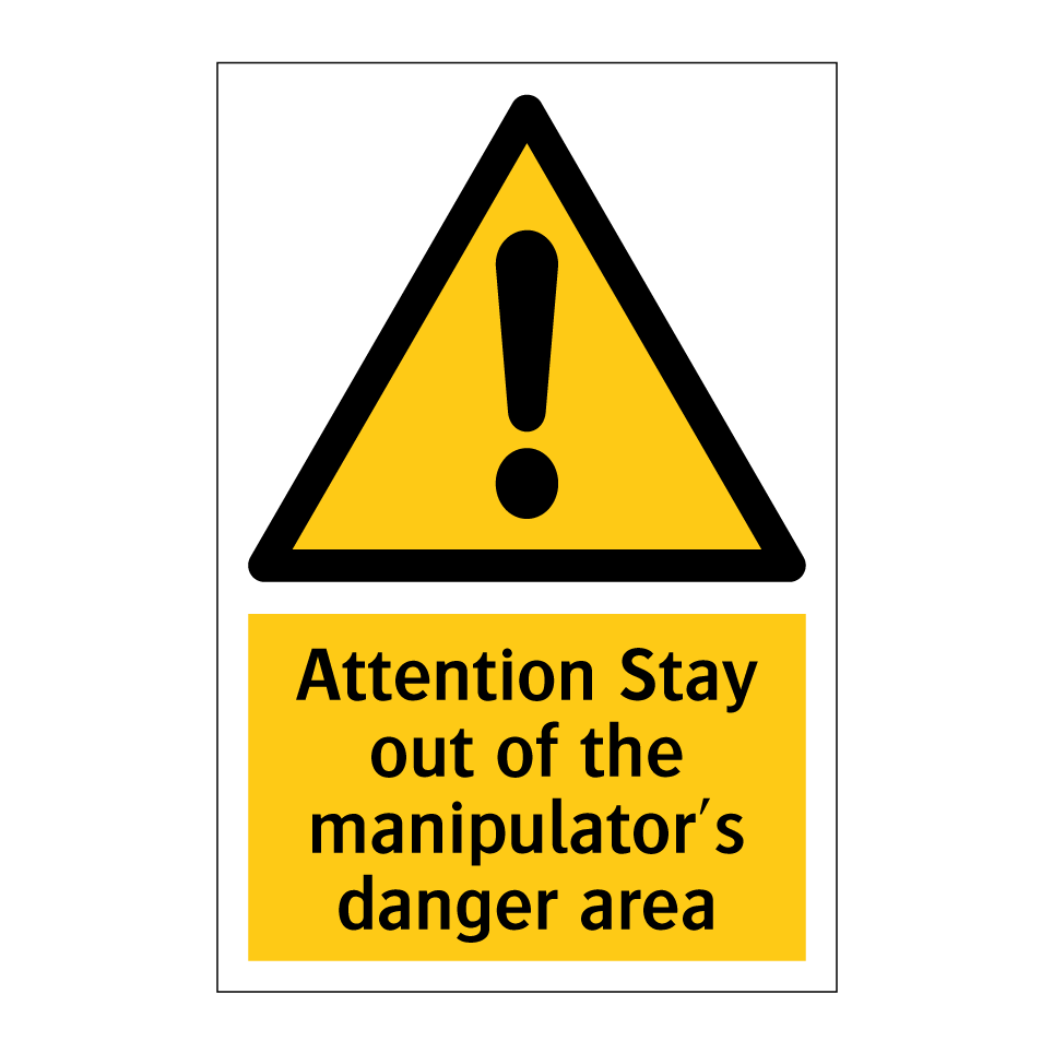 Attention Stay out of the manipulator's danger area