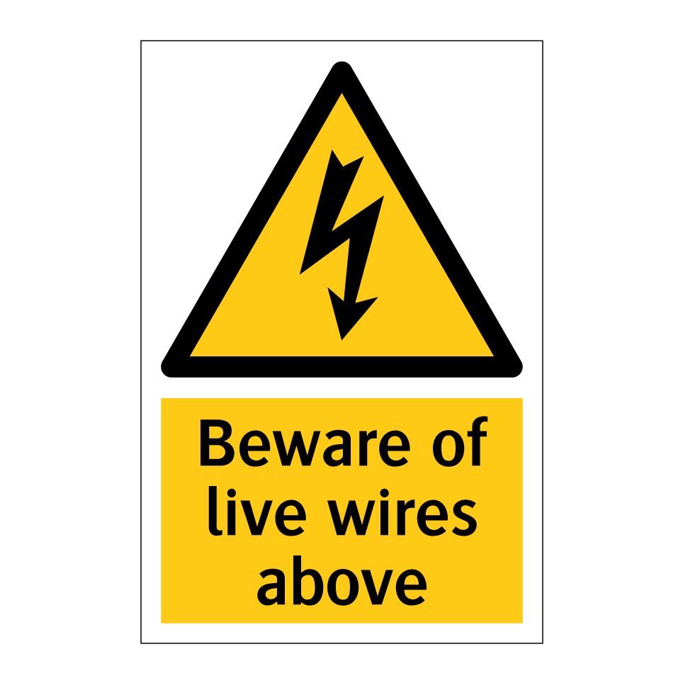 Beware of live wires above