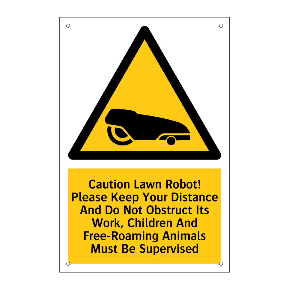 Caution Lawn Robot! Please Keep Your Distance And Do Not Obstruct Its Work, Children And Free-Roaming Animals Must Be Supervised