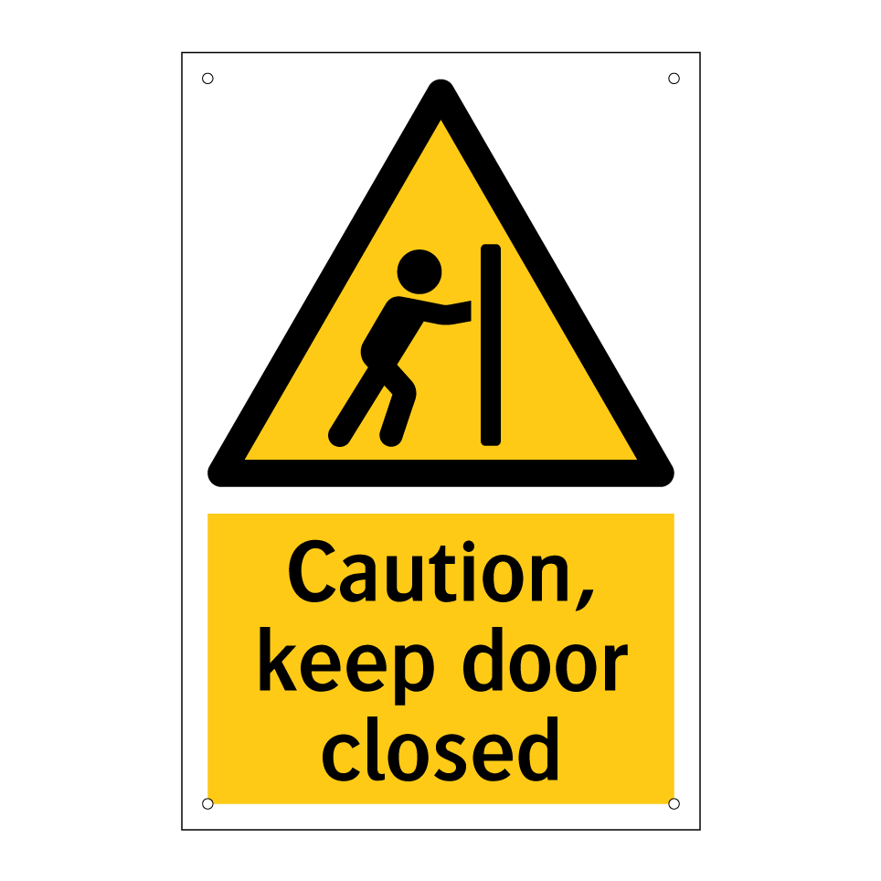 Caution, keep door closed