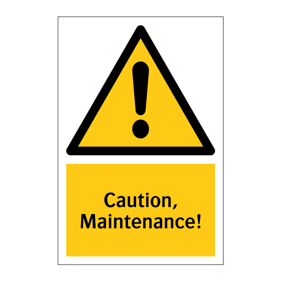 Caution, Maintenance!