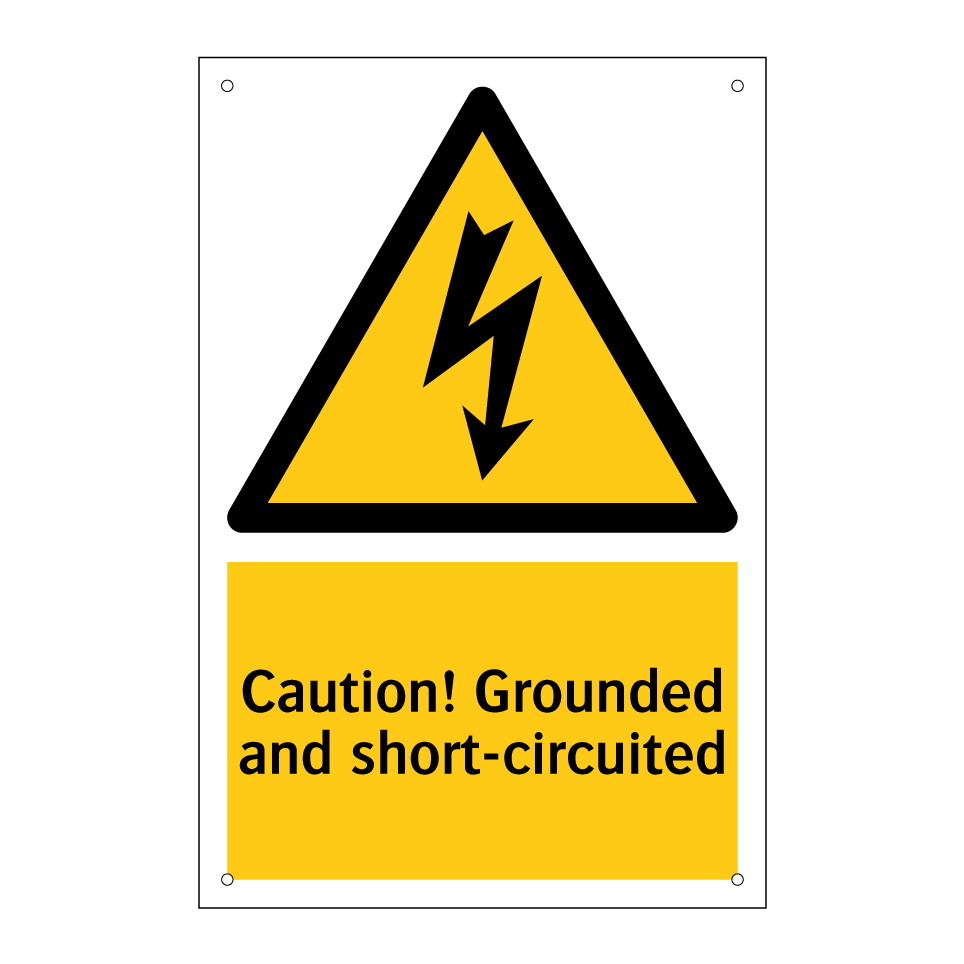 Caution! Grounded and short-circuited