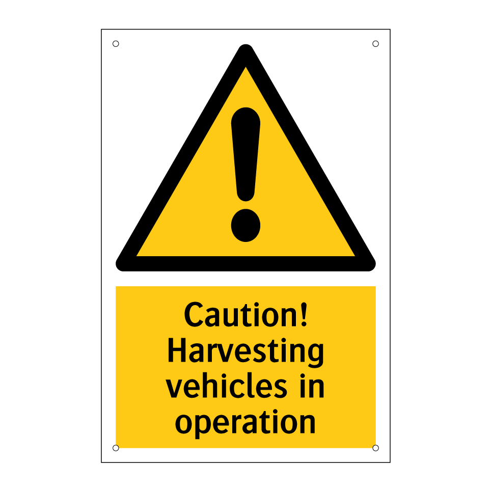 Caution! Harvesting vehicles in operation
