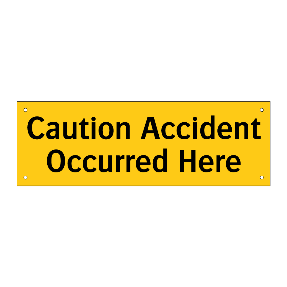 Caution Accident Occurred Here