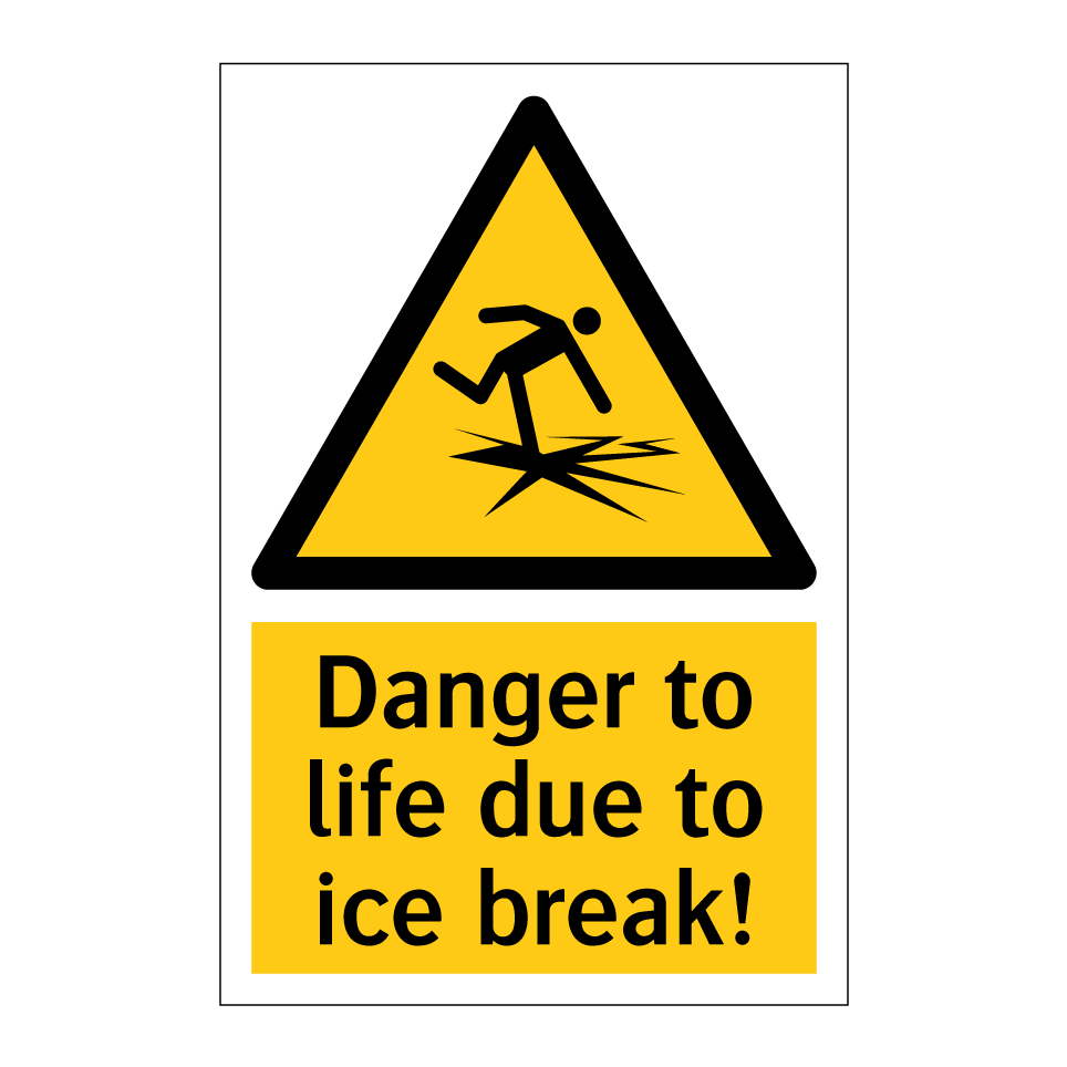 Danger to life due to ice break!
