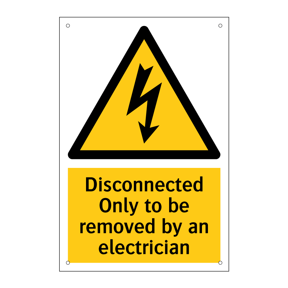 Disconnected Only to be removed by an electrician
