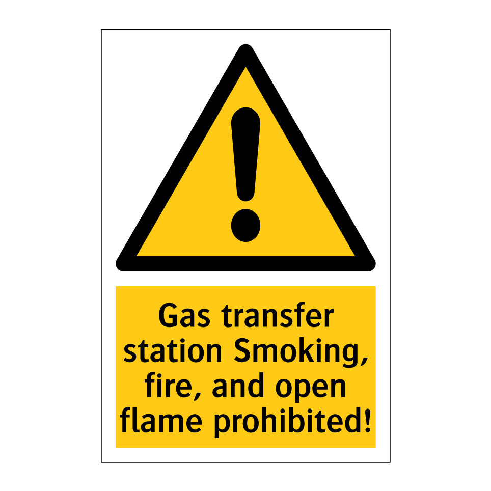 Gas transfer station Smoking, fire, and open flame prohibited!