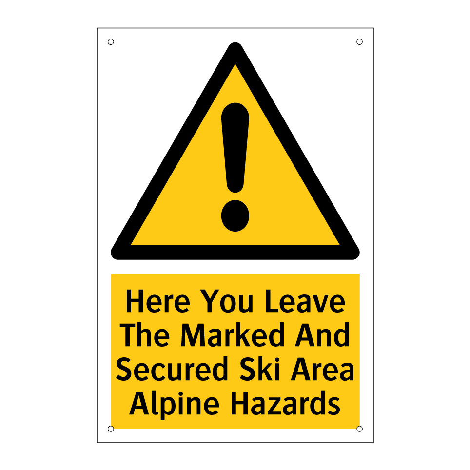 Here You Leave The Marked And Secured Ski Area Alpine Hazards