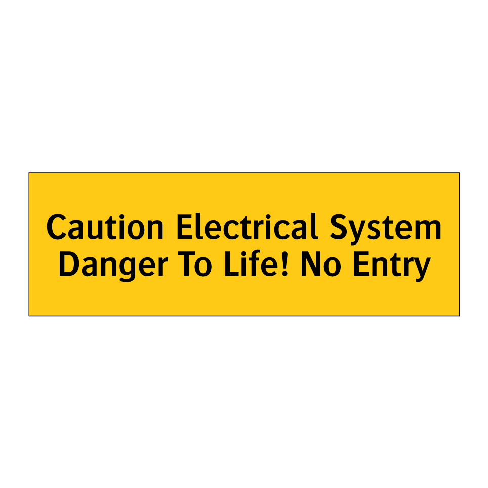 Caution Electrical System Danger To Life! No Entry