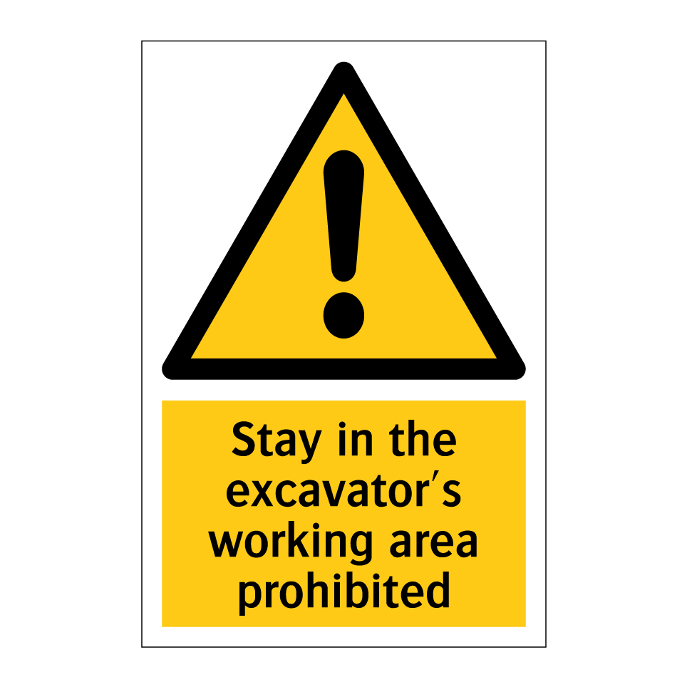 Stay in the excavator's working area prohibited