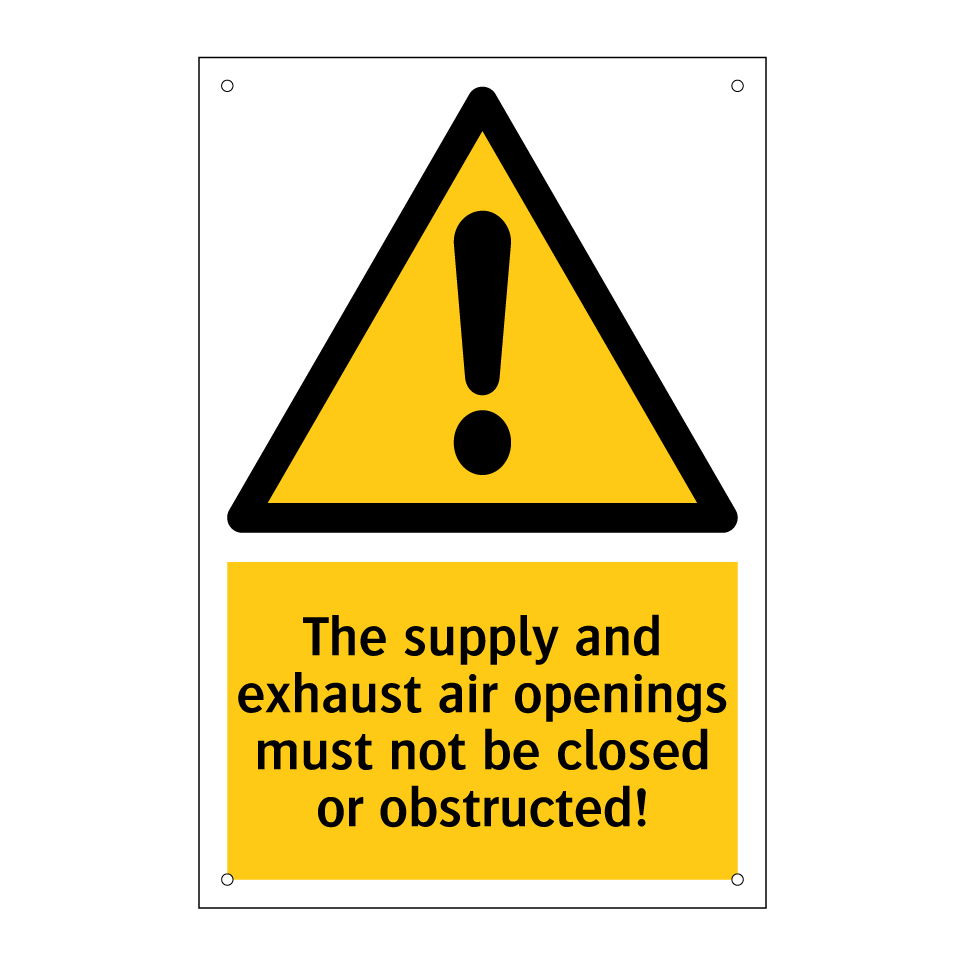 The supply and exhaust air openings must not be closed or obstructed!