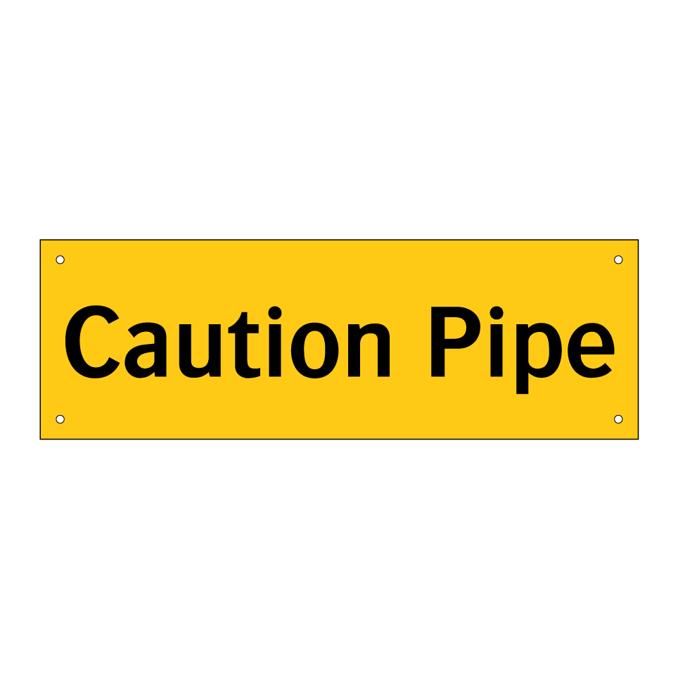 Caution Pipe