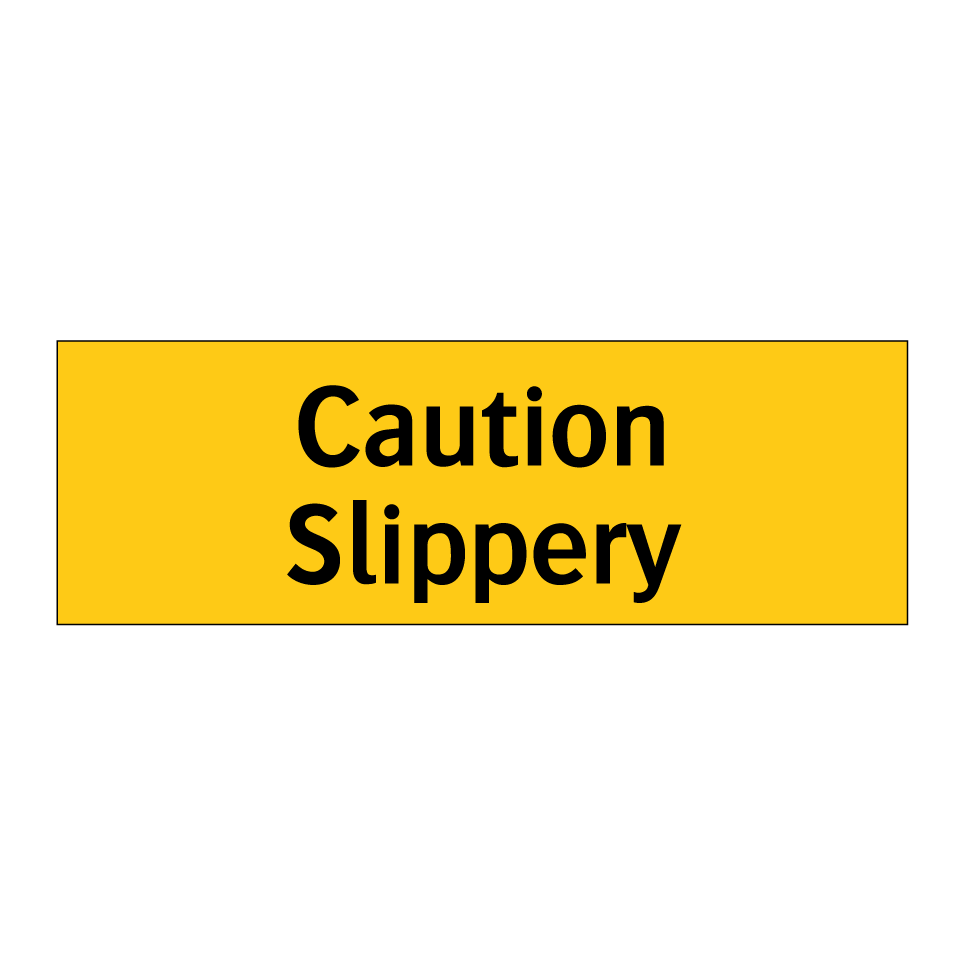 Caution Slippery